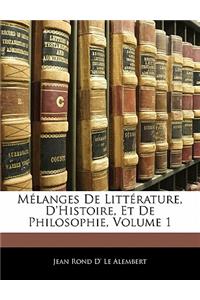 Mélanges de Littérature, d'Histoire, Et de Philosophie, Volume 1