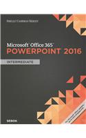 Shelly Cashman Series? Microsoft? Office 365 & PowerPoint 2016