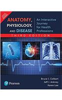 Anatomy, Physiology, and Disease: An Interactive Journey for Health Professions