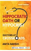Hippocratic Oath or Hypocrisy?