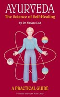 Ayurveda: The Science of Self-Healing (A Practical Guide)