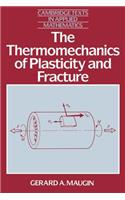 The Thermomechanics of Plasticity and Fracture