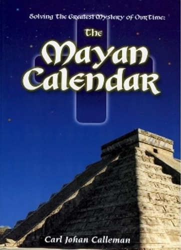 The Mayan Calendar: Solving the Greatest Mystery of Our Time(English)