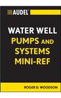Audel Water Well Pumps and Systems Mini-Ref