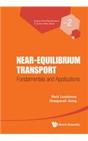 Near-Equilibrium Transport: Fundamentals and Applications