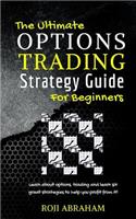 Ultimate Options Trading Strategy Guide for Beginners