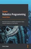 Learn Robotics Programming - Second Edition