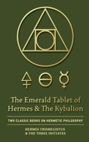 Emerald Tablet of Hermes & The Kybalion