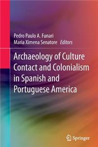 Archaeology of Culture Contact and Colonialism in Spanish and Portuguese America