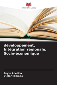 développement, Intégration régionale, Socio-économique