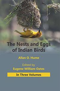 Nests and Eggs of Indian Birds (The) (In 3 Volumes) [Hardcover] Allan O. Hume and Eugene William Oates
