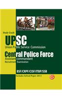 Upsc Union Public Service Commission Central Police Force Assistant Commandant Recruitment Examination: Bsf/Crpf/Cisf/Itbp/Ssb Includes Solved Paper 2011 Guide