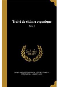 Traite de Chimie Organique; Tome 1