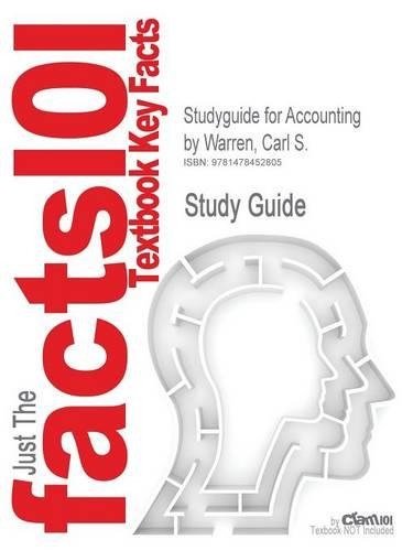 Studyguide for Accounting by Warren, Carl S., ISBN 9781133607601