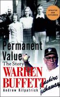 Of Permanent Value: The Story of Warren Buffett, Updated and Expanded Edition
