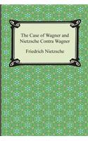 Case of Wagner and Nietzsche Contra Wagner