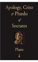 Apology, Crito and Phaedo of Socrates
