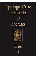 The Apology, Crito and Phaedo of Socrates