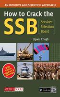 How to Crack the SSB (Services Selection Board), Third Revised Edition - An Intuitive and Scientific Approach