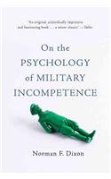 On the Psychology of Military Incompetence