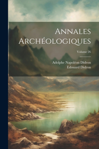 Annales Archéologiques; Volume 26