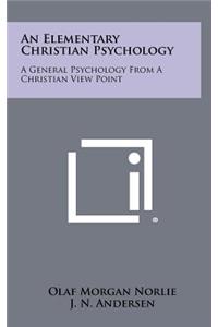 An Elementary Christian Psychology