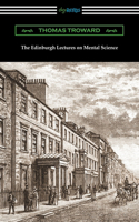 Edinburgh Lectures on Mental Science