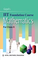 Goyal's IIT Foundation Course in Mathematics for Class 8