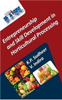 Entrepreneurship and Skill Development in Horticultural Processing