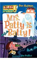 My Weird School #13: Mrs. Patty Is Batty!