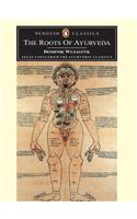 The Roots of Ayurveda: Selections from Sanskrit Medical Writings