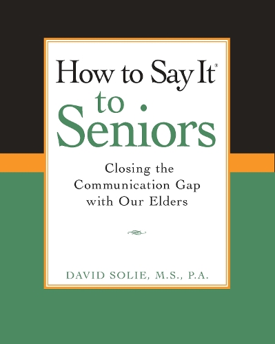 How to Say It(r) to Seniors
