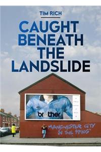 Caught Beneath the Landslide