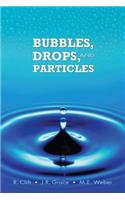 Bubbles, Drops, and Particles