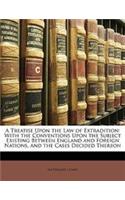 Treatise Upon the Law of Extradition