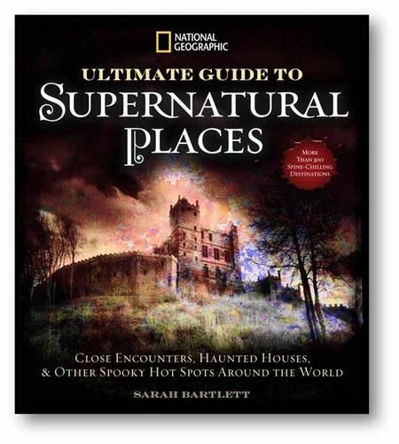 National Geographic Guide to the World's Supernatural Places