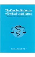 Concise Dictionary of Medical-Legal Terms: A General Guide to Interpretation and Usage