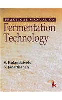 Practical Manual on Fermentation Technology