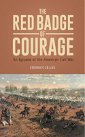 RED BADGE OF COURAGE An Episode of the American Civil War