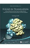 Found in Translation: Collection of Original Articles on Single-Particle Reconstruction and the Structural Basis of Protein Synthesis