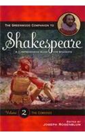 The Greenwood Companion to Shakespeare: A Comprehensive Guide for Students, Volume II, The Comedies