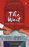 The Wait: And Other Stories (From the 2022 Jnanpith Award winner)
