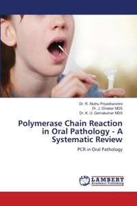 Polymerase Chain Reaction in Oral Pathology - A Systematic Review