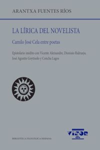 La lirica del novelista: Camilo Jose Cela entre poetas