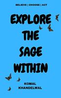 Explore the Sage Within: Believe | Choose | Act