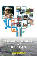 Triumphs and Tragedies of Ninth Delhi