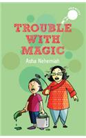 Trouble with Magic