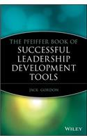 Pfeiffer Book of Successful Leadership Development Tools