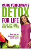 Carol Vorderman's Detox for Life: The 28 Day Detox Diet and Beyond