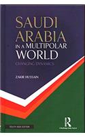 Saudi Arabia in a Multipolar World: Changing Dynamics